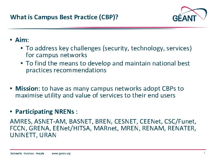 What is Campus Best Practice (CBP)? • Aim: • To address key challenges (security,