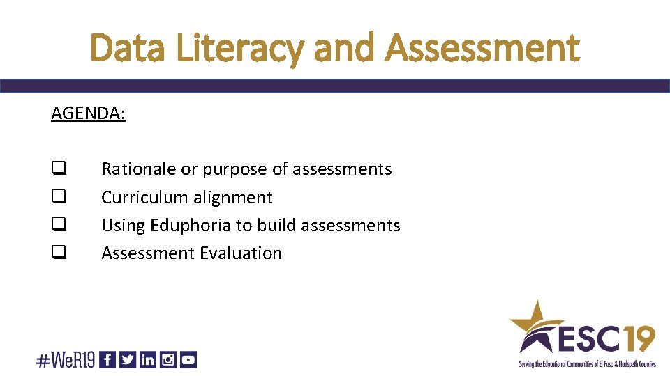 Data Literacy and Assessment AGENDA: q q Rationale or purpose of assessments Curriculum alignment
