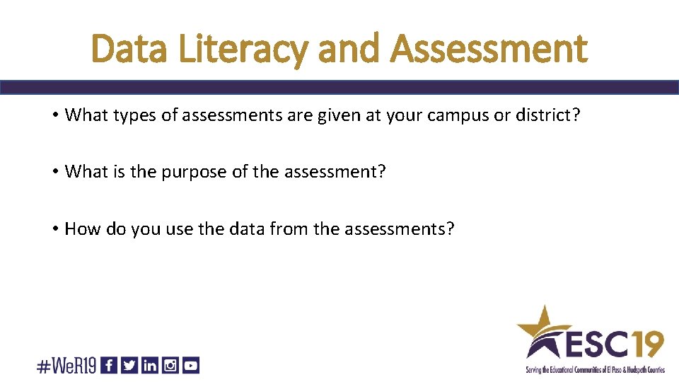 Data Literacy and Assessment • What types of assessments are given at your campus