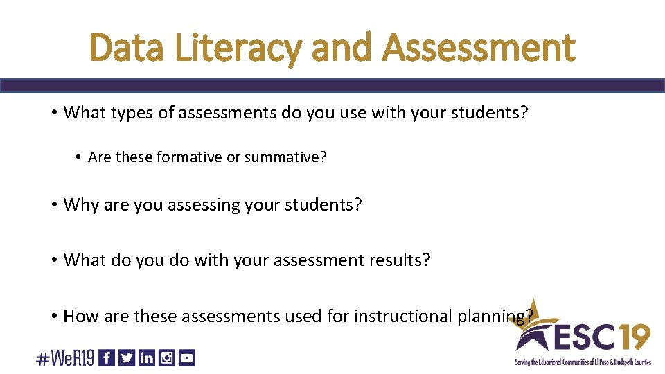 Data Literacy and Assessment • What types of assessments do you use with your