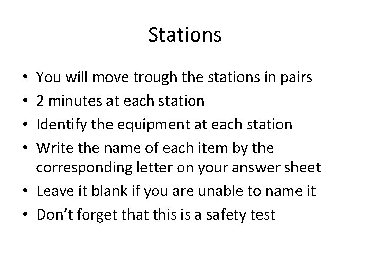 Stations You will move trough the stations in pairs 2 minutes at each station