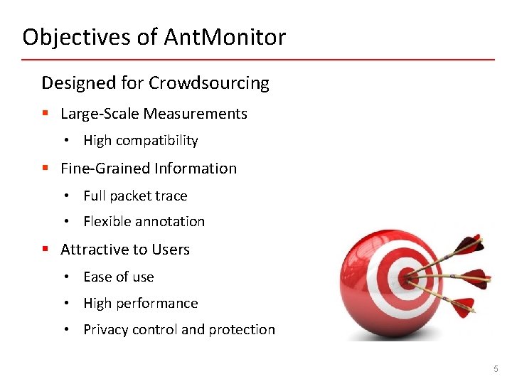 Objectives of Ant. Monitor Designed for Crowdsourcing § Large-Scale Measurements • High compatibility §