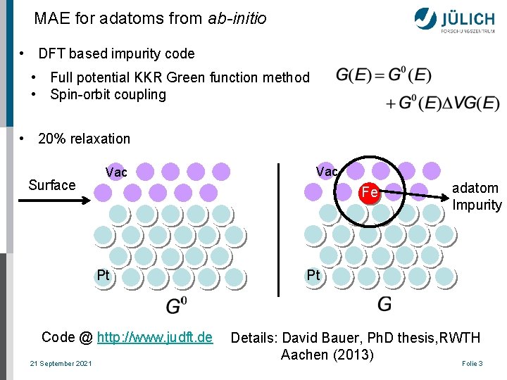 MAE for adatoms from ab-initio • DFT based impurity code • Full potential KKR