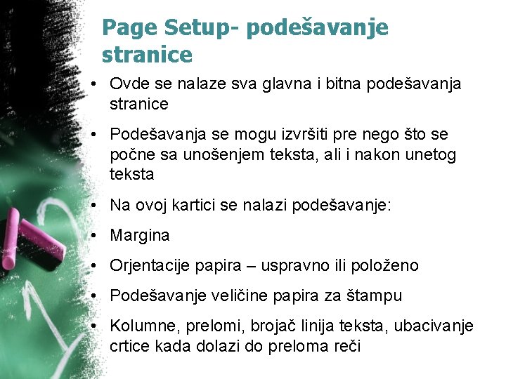 Page Setup- podešavanje stranice • Ovde se nalaze sva glavna i bitna podešavanja stranice