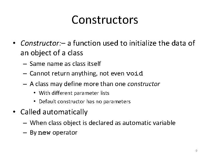 Constructors • Constructor: – a function used to initialize the data of an object Constructors • Constructor: – a function used to initialize the data of an object