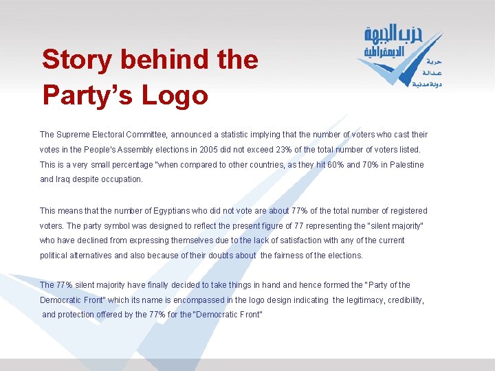 Story behind the Party’s Logo The Supreme Electoral Committee, announced a statistic implying that