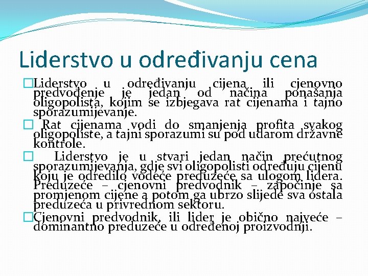 Liderstvo u određivanju cena �Liderstvo u određivanju cijena ili cjenovno predvođenje je jedan od