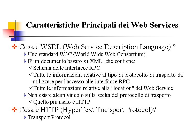 Caratteristiche Principali dei Web Services v Cosa è WSDL (Web Service Description Language) ?