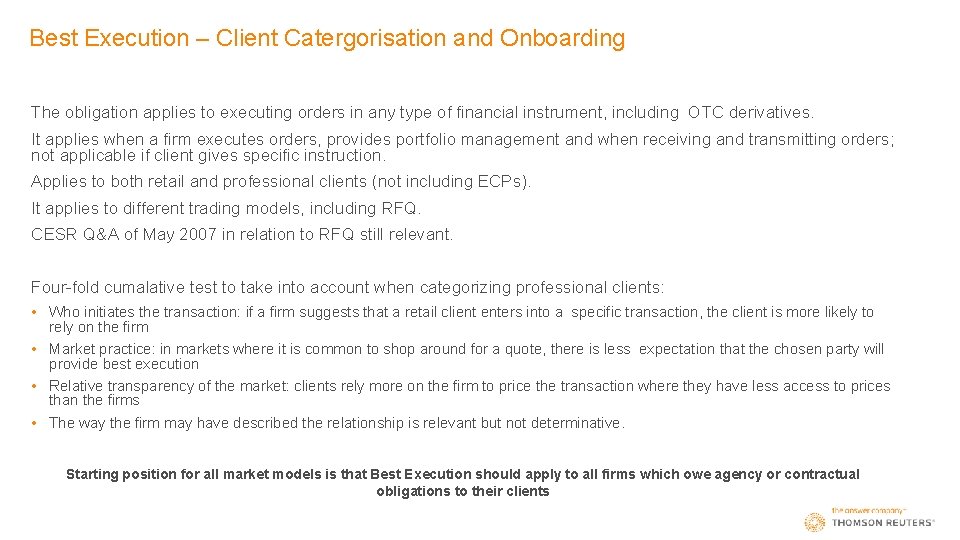 Best Execution – Client Catergorisation and Onboarding The obligation applies to executing orders in