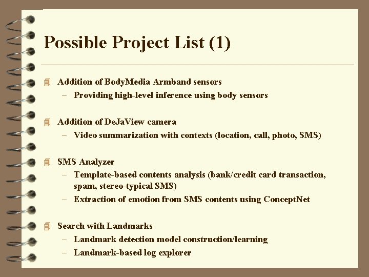 Possible Project List (1) 4 Addition of Body. Media Armband sensors – Providing high-level