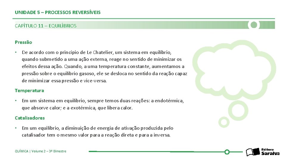 UNIDADE 5 – PROCESSOS REVERSÍVEIS CAPÍTULO 11 – EQUILÍBRIOS Pressão • De acordo com