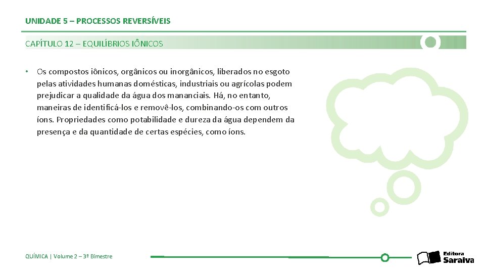 UNIDADE 5 – PROCESSOS REVERSÍVEIS CAPÍTULO 12 – EQUILÍBRIOS IÔNICOS • Os compostos iônicos,