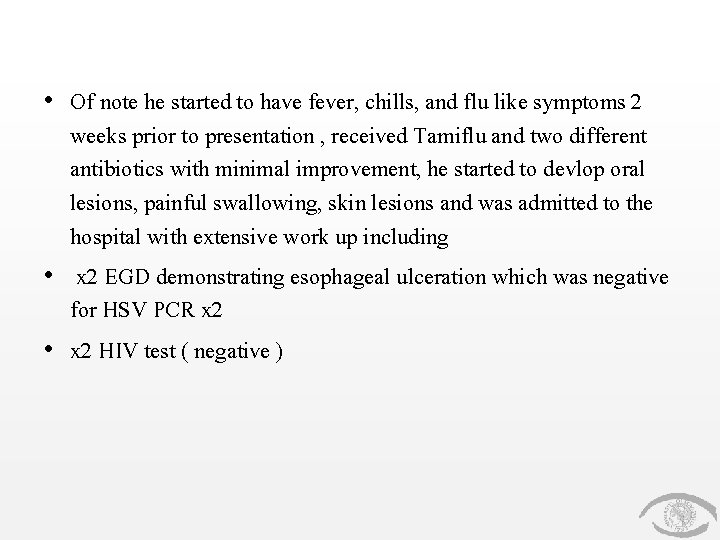  • Of note he started to have fever, chills, and flu like symptoms