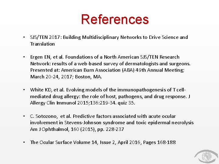 References • SJS/TEN 2017: Building Multidisciplinary Networks to Drive Science and Translation • Ergen