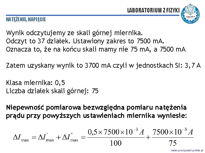 LABORATORIUM Z FIZYKI NATĘŻENIE, NAPIĘCIE Wynik odczytujemy ze skali górnej miernika. Odczyt to 37