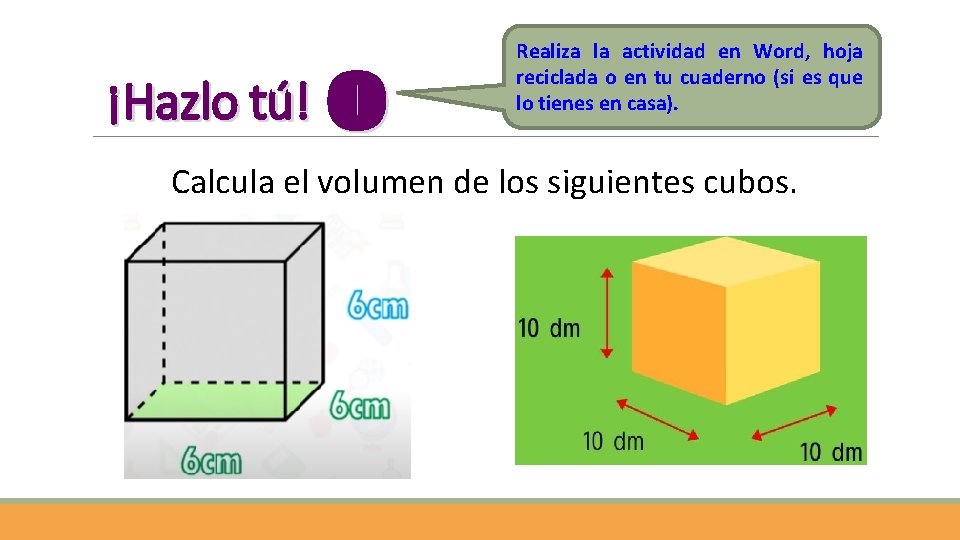 ¡Hazlo tú! ❶ Realiza la actividad en Word, hoja reciclada o en tu cuaderno