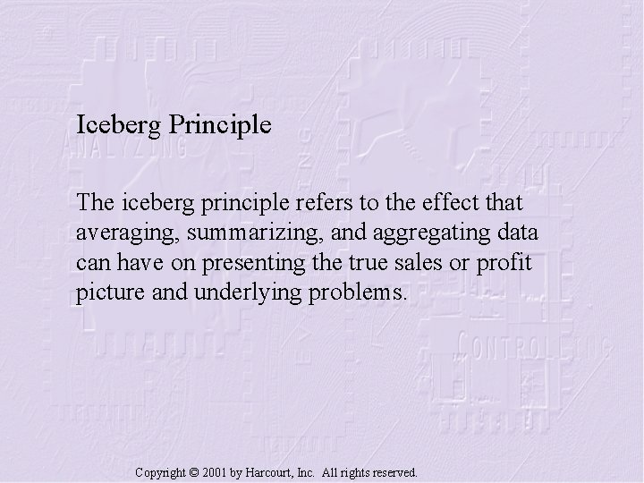 Iceberg Principle The iceberg principle refers to the effect that averaging, summarizing, and aggregating