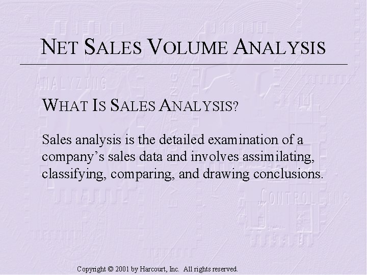 NET SALES VOLUME ANALYSIS WHAT IS SALES ANALYSIS? Sales analysis is the detailed examination