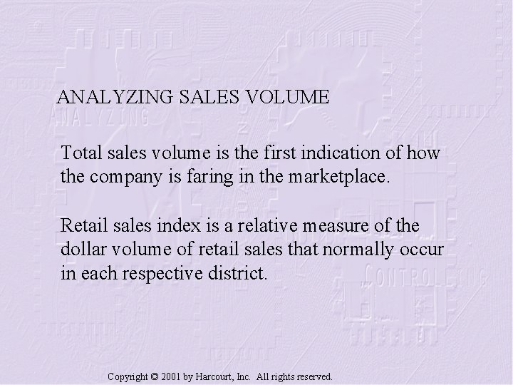 ANALYZING SALES VOLUME Total sales volume is the first indication of how the company