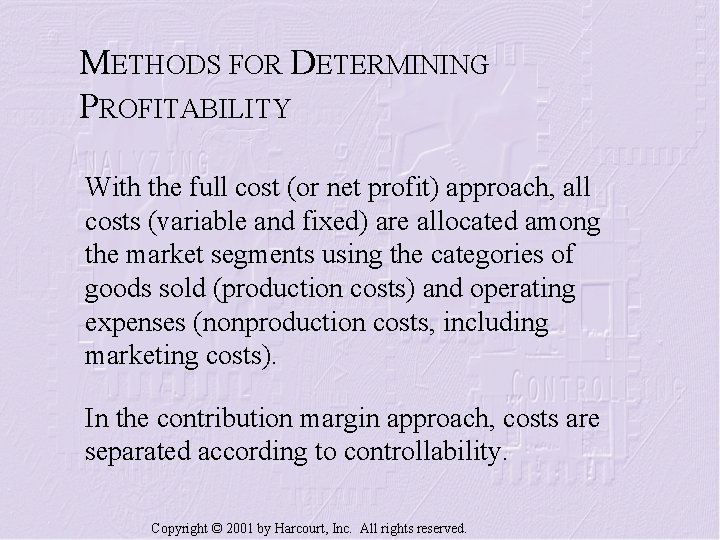 METHODS FOR DETERMINING PROFITABILITY With the full cost (or net profit) approach, all costs