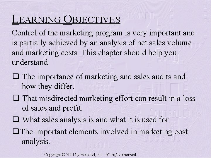 LEARNING OBJECTIVES Control of the marketing program is very important and is partially achieved