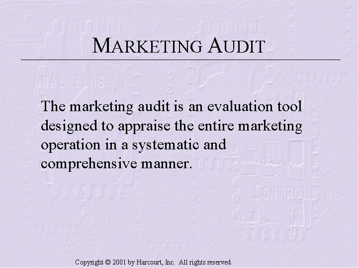 MARKETING AUDIT The marketing audit is an evaluation tool designed to appraise the entire