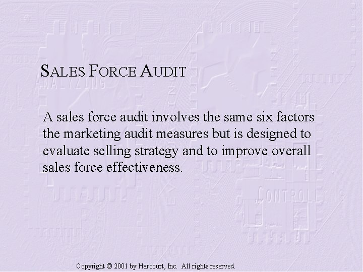 SALES FORCE AUDIT A sales force audit involves the same six factors the marketing