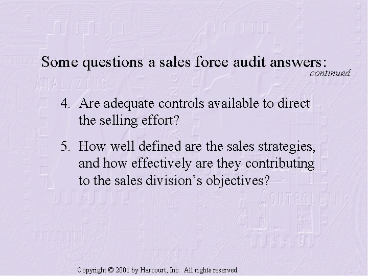 Some questions a sales force audit answers: continued 4. Are adequate controls available to