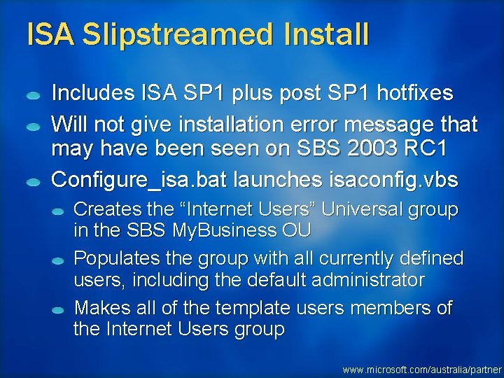 ISA Slipstreamed Install Includes ISA SP 1 plus post SP 1 hotfixes Will not