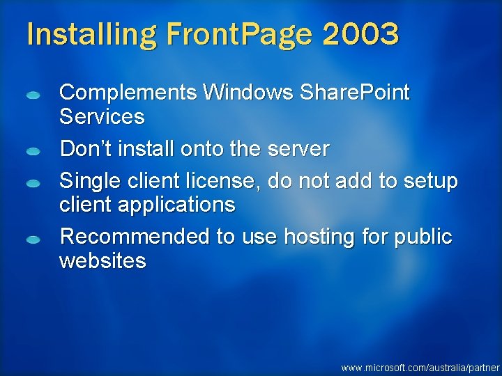 Installing Front. Page 2003 Complements Windows Share. Point Services Don’t install onto the server