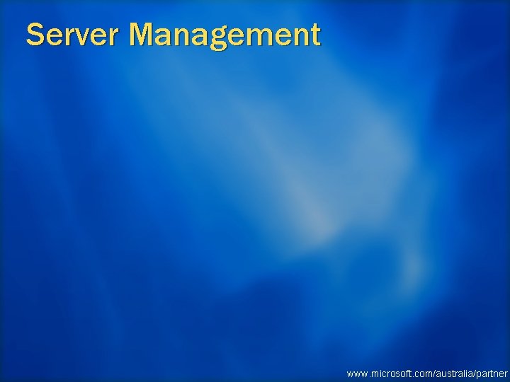 Server Management www. microsoft. com/australia/partner 
