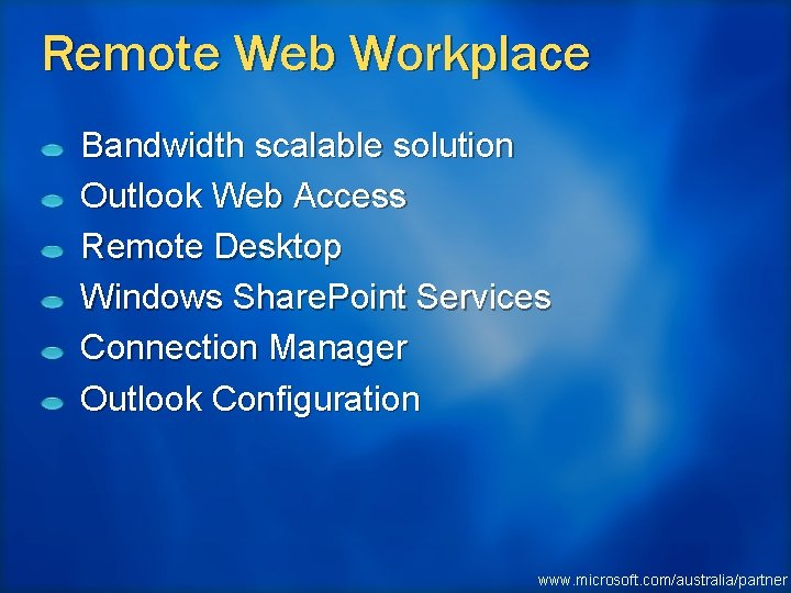 Remote Web Workplace Bandwidth scalable solution Outlook Web Access Remote Desktop Windows Share. Point