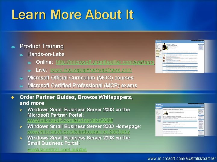 Learn More About It Product Training Hands-on-Labs Online: http: //microsoft. granitepillar. com/partners Live: www.
