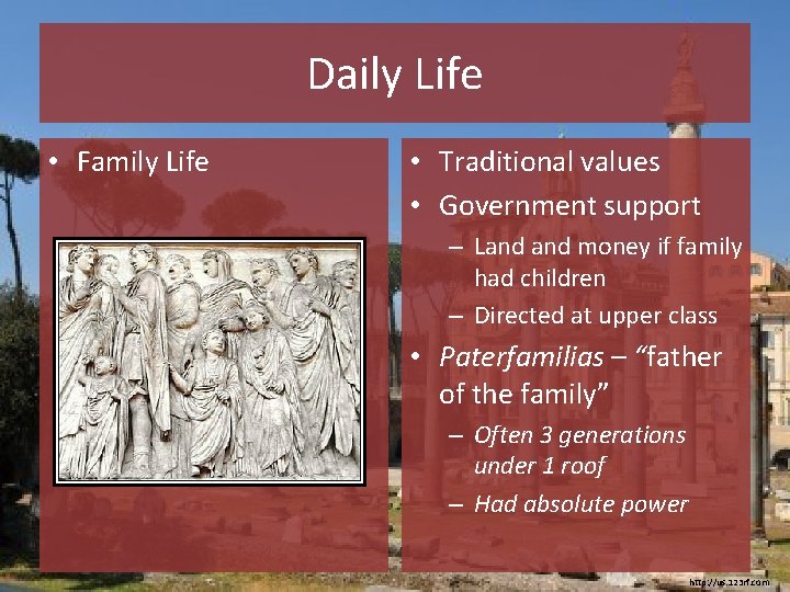 Daily Life • Family Life • Traditional values • Government support – Land money