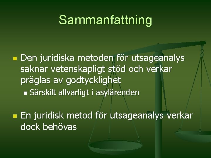 Sammanfattning n Den juridiska metoden för utsageanalys saknar vetenskapligt stöd och verkar präglas av