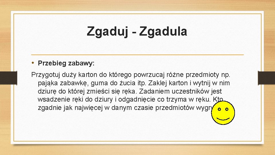 Zgaduj - Zgadula • Przebieg zabawy: Przygotuj duży karton do którego powrzucaj różne przedmioty