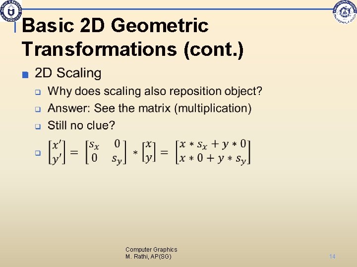 Basic 2 D Geometric Transformations (cont. ) n Computer Graphics M. Rathi, AP(SG) 14