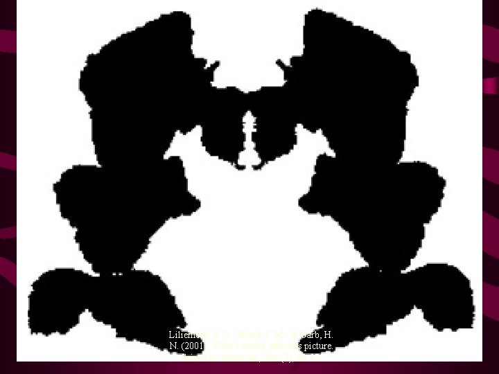 Lilienfeld, S. O. , Wood, J. M. , & Garb, H. N. (2001). What's