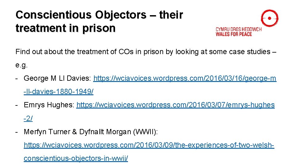 Conscientious Objectors – their treatment in prison Find out about the treatment of COs