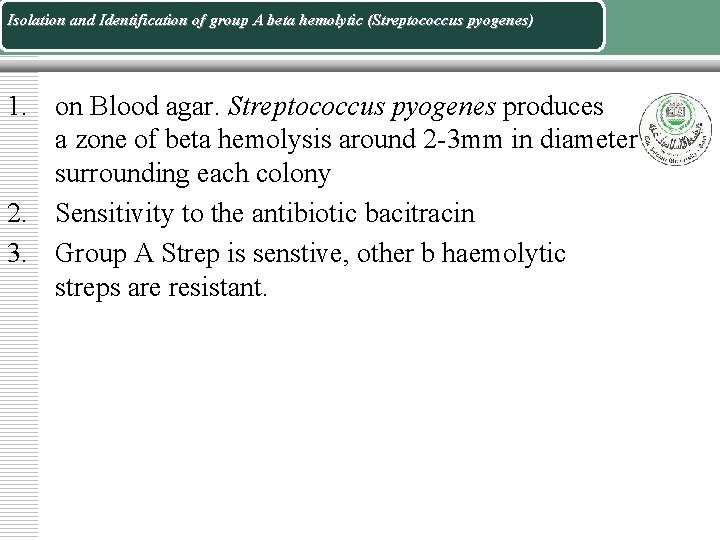 Isolation and Identification of group A beta hemolytic (Streptococcus pyogenes) 1. on Blood agar.