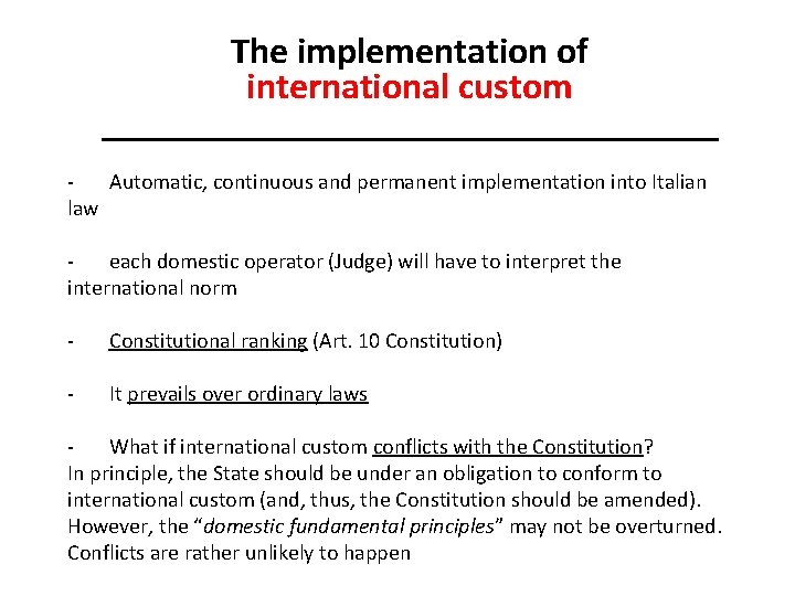 The implementation of international custom _________________ Automatic, continuous and permanent implementation into Italian law