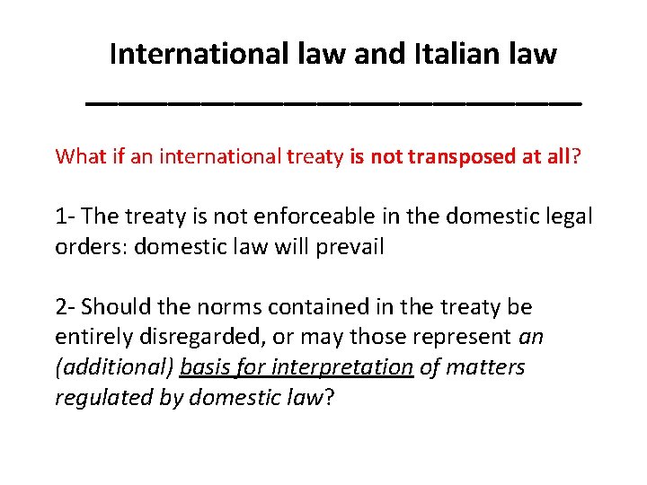 International law and Italian law _______________ What if an international treaty is not transposed