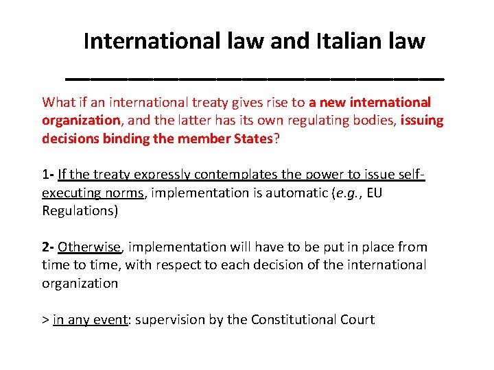 International law and Italian law _______________ What if an international treaty gives rise to