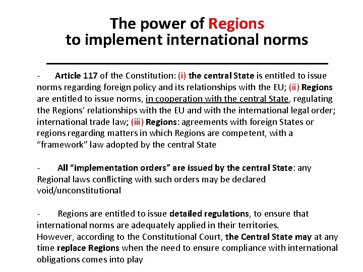 The power of Regions to implement international norms _________________ Article 117 of the Constitution: