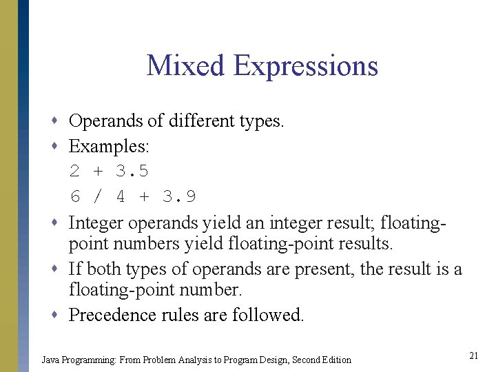 Mixed Expressions s Operands of different types. s Examples: 2 + 3. 5 6 Mixed Expressions s Operands of different types. s Examples: 2 + 3. 5 6