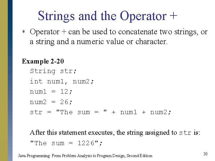 Strings and the Operator + s Operator + can be used to concatenate two