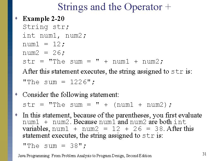 Strings and the Operator + s Example 2 -20 String str; int num 1,