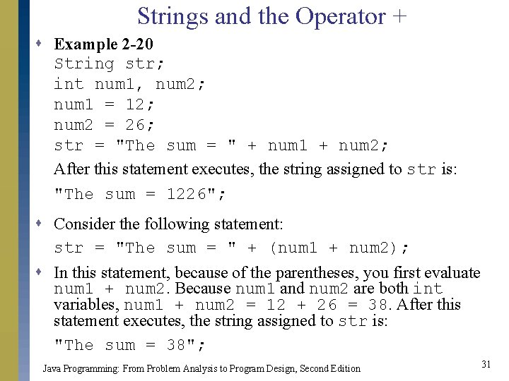 Strings and the Operator + s Example 2 -20 String str; int num 1, Strings and the Operator + s Example 2 -20 String str; int num 1,