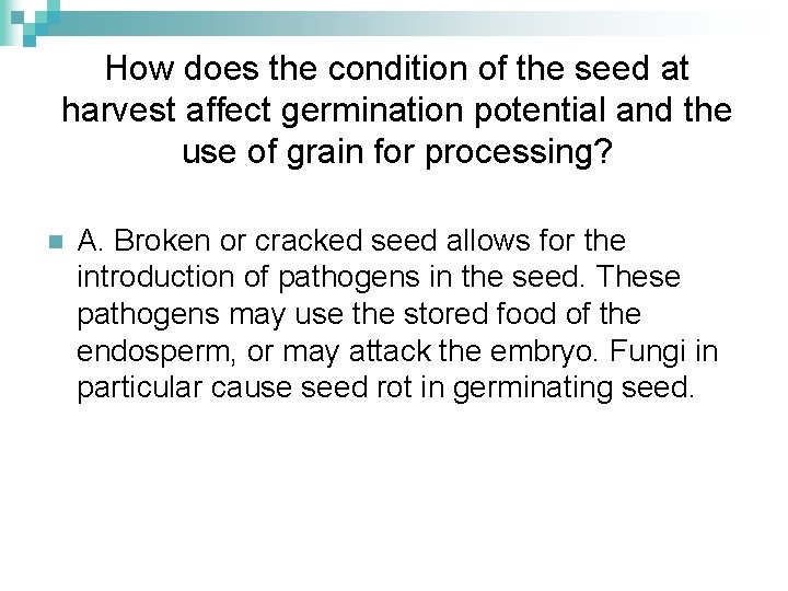 How does the condition of the seed at harvest affect germination potential and the
