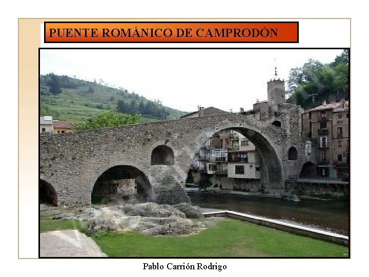 PUENTE ROMÁNICO DE CAMPRODÓN Pablo Carrión Rodrigo 